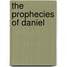 The Prophecies of Daniel by Lehman Strauss