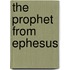 The Prophet From Ephesus