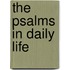 The Psalms In Daily Life