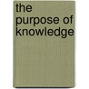 The Purpose Of Knowledge door Alfred Percy Sinnett