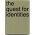 The Quest for Identities