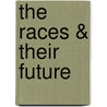 The Races & Their Future by J. O. A. Clark
