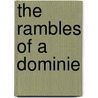 The Rambles Of A Dominie by Francis Arnold Knight