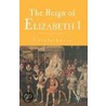 The Reign Of Elizabeth I door Carole Levin