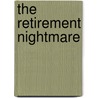 The Retirement Nightmare door Diane G. Armstrong