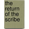 The Return Of The Scribe door Adam Teachout