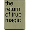 The Return of True Magic door William Wolfgang