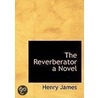 The Reverberator A Novel by James Henry James