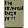 The Reversal Large Print door Michael Connnelly