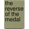 The Reverse of the Medal door Onbekend