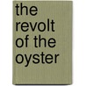 The Revolt Of The Oyster by Don Marquis