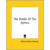 The Riddle Of The Sphinx by William Walker Atkinson