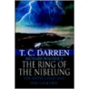 The Ring Of The Nibelung door T.C. Darren