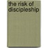 The Risk Of Discipleship