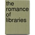 The Romance of Libraries