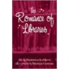 The Romance of Libraries by Michael Gorman