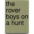 The Rover Boys On A Hunt