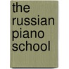 The Russian Piano School by Unknown