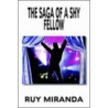 The Saga Of A Shy Fellow by Ruy Miranda