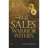The Sales Warrior Within door John Driscoll