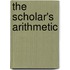 The Scholar's Arithmetic