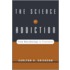The Science of Addiction