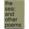 The Sea: And Other Poems by Edward Dalton