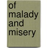 Of malady and misery