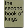 The Second Book Of Kings door Frederic William Farrar