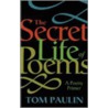 The Secret Life Of Poems door Tom Paulin