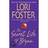The Secret Life of Bryan by Lori Foster