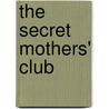 The Secret Mothers' Club door Joanne Fedler