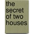 The Secret Of Two Houses