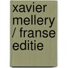 Xavier Mellery / Franse editie door Edwin Becker
