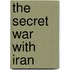 The Secret War With Iran
