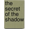 The Secret of the Shadow door Debbie Ford