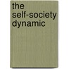 The Self-Society Dynamic by Unknown