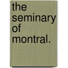 The Seminary Of Montral. door . Anonymous