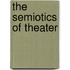 The Semiotics of Theater