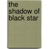 The Shadow of Black Star door Terrence Lynch