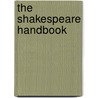 The Shakespeare Handbook by Unknown