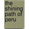 The Shining Path of Peru by David Scott Palmer