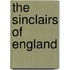 The Sinclairs Of England
