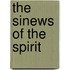 The Sinews Of The Spirit