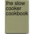 The Slow Cooker Cookbook