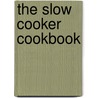 The Slow Cooker Cookbook door Gina Steer