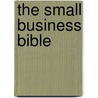 The Small Business Bible door Steven D. Strauss