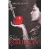The Snow White Rebellion door Rouse Abigail