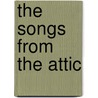 The Songs From The Attic door William H. Denborough