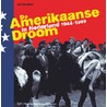 De Amerikaanse droom in Nederland 1944-1969 by J. Donkers